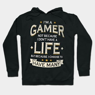 Because I To Have Many Lives Video Games Hoodie